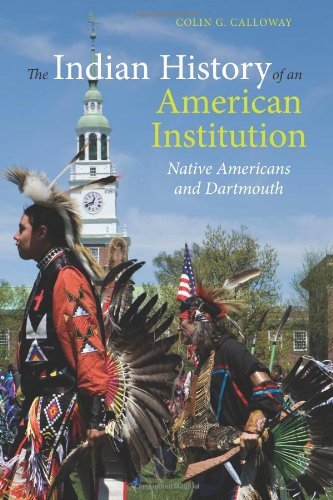 Colin G. Calloway The Indian History Of An American Institution Native Americans And Dartmouth 