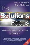 Paul Z. Jackson The Solutions Focus Making Coaching And Change Simple 0002 Edition; 