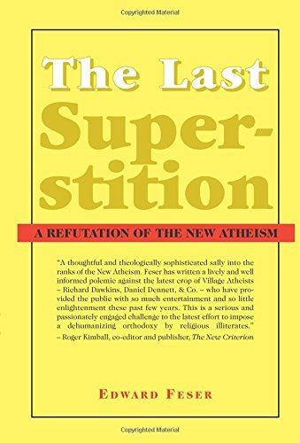 Edward Feser The Last Superstition A Refutation Of The New Atheism 