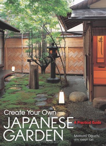 Motomi Oguchi Create Your Own Japanese Garden A Practical Guide 