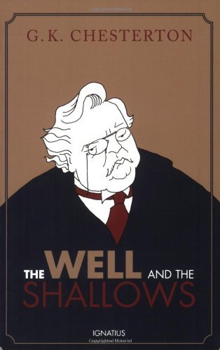G. K. Chesterton The Well And The Shallows 