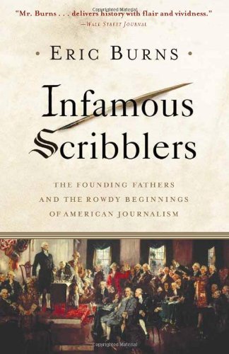 Eric Burns/Infamous Scribblers@The Founding Fathers and the Rowdy Beginnings of