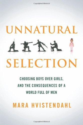 Mara Hvistendahl/Unnatural Selection@Choosing Boys Over Girls,And The Consequences Of