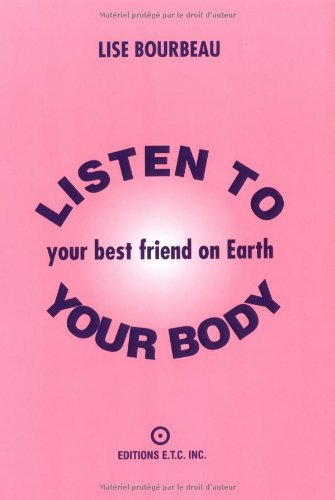 Lise Bourbeau Listen To Your Body Your Best Friend On Earth 0003 Edition; 