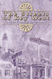 J. Wills Burke Streets Of Key West The A History Through Street Names 