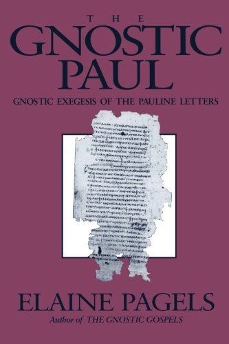 Elaine Pagels/Gnostic Paul@ Gnostic Exegesis of the Pauline Letters