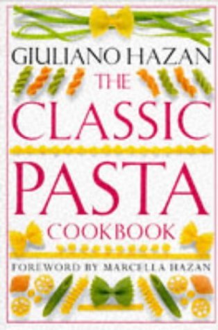 Hazan Marcella Hazan Giuliano The Classic Pasta Cookbook (classic Cookbook) 