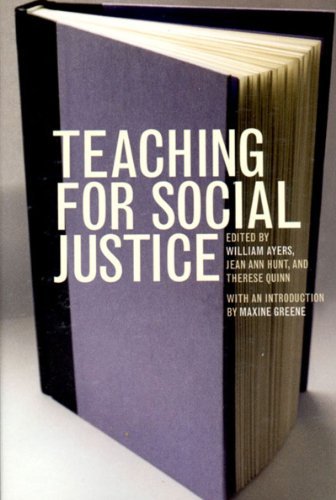 William Ayers/Teaching for Social Justice@ A Democracy and Education Reader