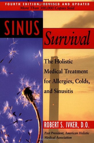 Robert S. Ivker/Sinus Survival@ The Holistic Medical Treatment for Sinusitis, All@0004 EDITION;Revised and Upd