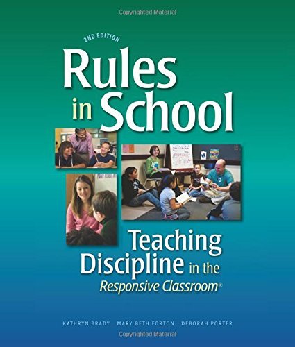 Mary Beth Forton Rules In School Teaching Discipline In The Responsive Classroom 0002 Edition;revised 