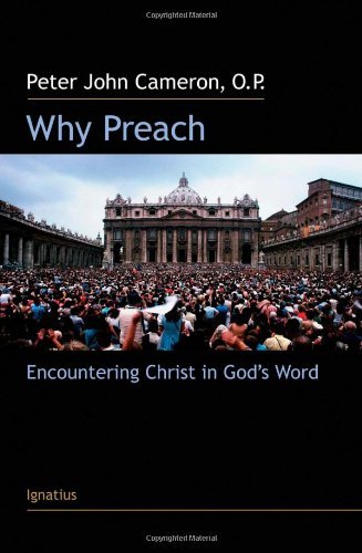 Peter John Cameron Why Preach Encountering Christ In God's Word 