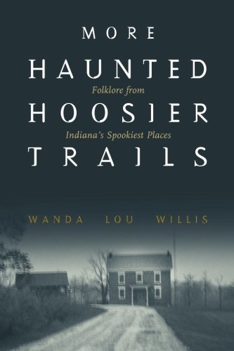 Wanda Lou Willis/More Haunted Hoosier Trails