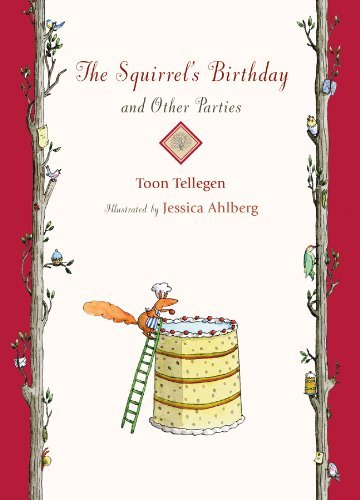 Toon Tellegen The Squirrel's Birthday And Other Parties 