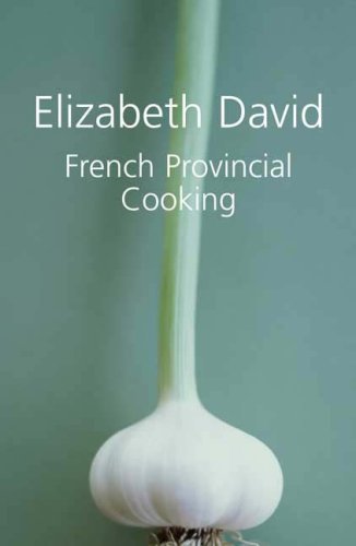 Elizabeth David French Provincial Cooking 