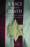 David S. Wyman A Race Against Death Peter Bergson America And The Holocaust 