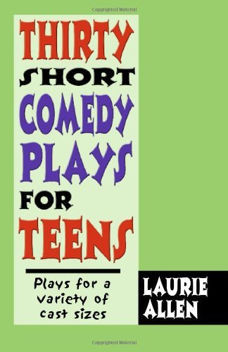Laurie Allen/Thirty Short Comedy Plays for Teens