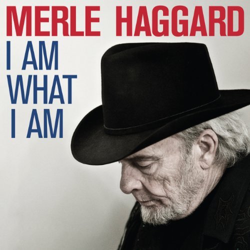 Merle Haggard/I Am What I Am@I Am What I Am