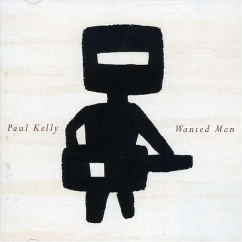 Paul Kelly/Wanted Man