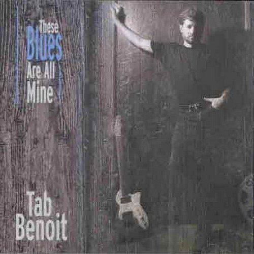 Tab Benoit/These Blues Are All Mine