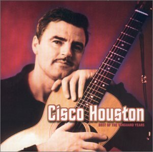 Cisco Houston/Best Of The Vanguard Years