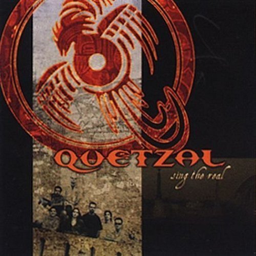 Quetzal/Sing The Real