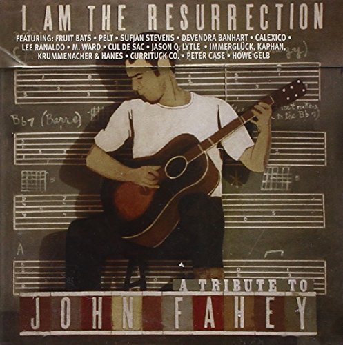 John Fahey/i Am The Resurrection: Tribute@T/T John Fahey