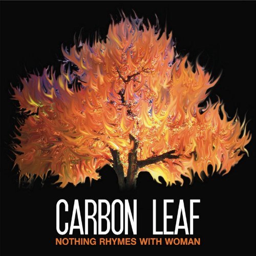 Carbon Leaf Nothing Rhymes With Woman 