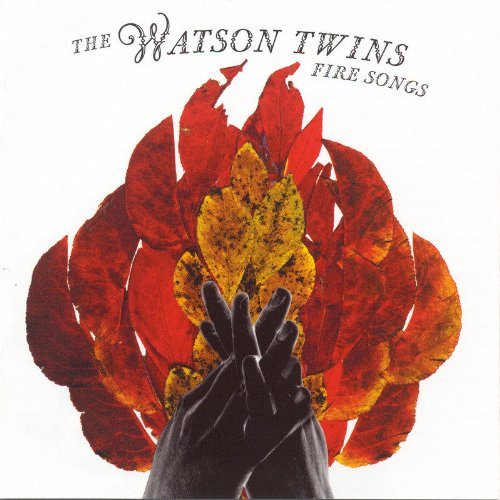 Watson Twins/Fire Songs