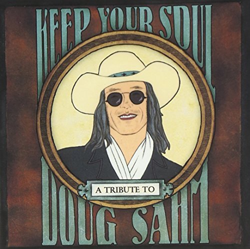 Keep Your Soul: Trib Doug Sahm/Keep Your Soul: Trib Doug Sahm