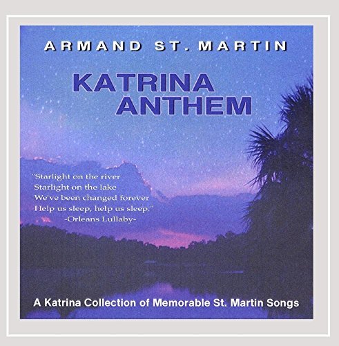 Armand St. Martin/Katrina Anthem