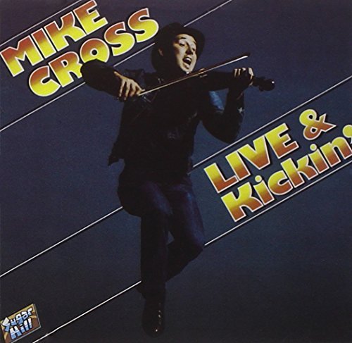 Mike Cross/Live & Kickin'