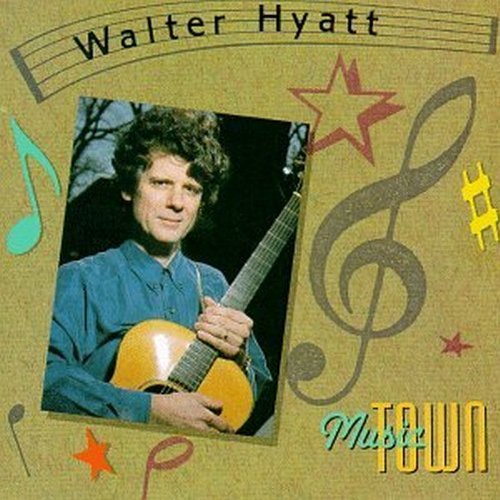 Walter Hyatt Music Town 