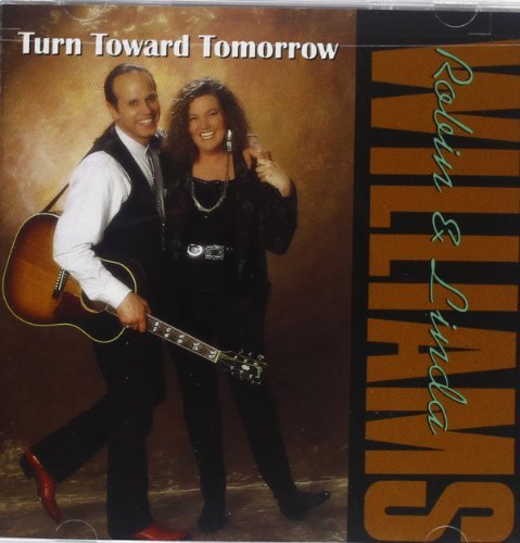 Robin & Linda Williams/Turn Toward Tomorrow