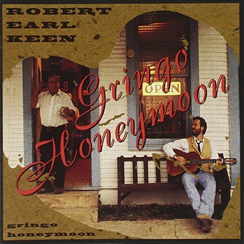 Robert Earl Keen/Gringo Honeymoon