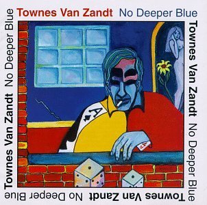 Townes Van Zandt/No Deeper Blue