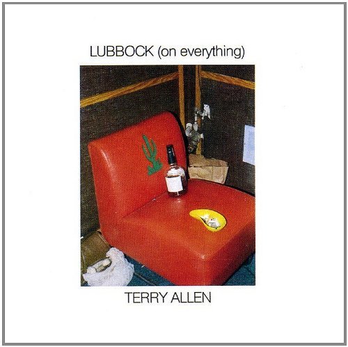 Terry Allen/Lubbock (On Everything)
