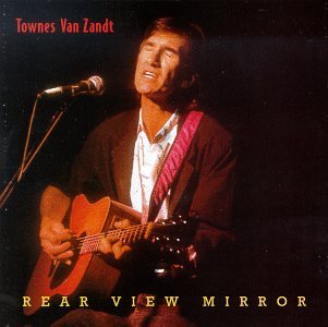 Townes Van Zandt/Rear View Mirror