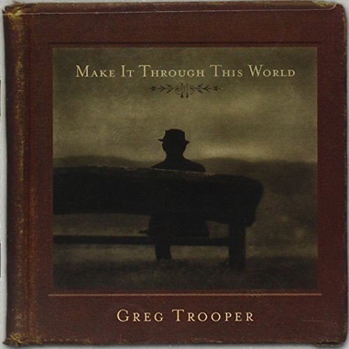 Greg Trooper/Make It Through This World