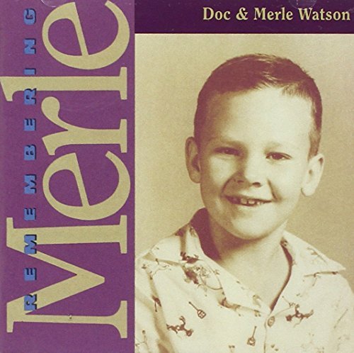 Doc & Merle Watson/Remembering Merle