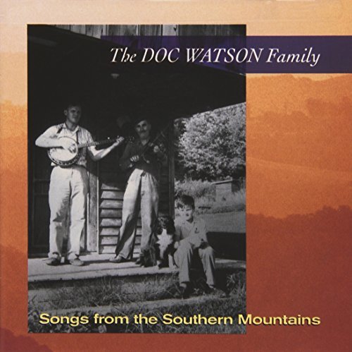 Doc & Family Watson/Songs From The Southern Mounta