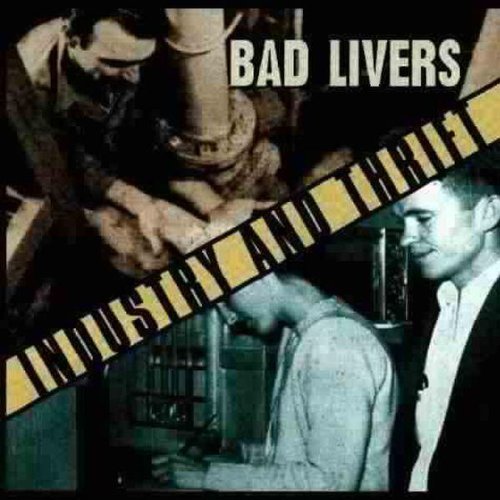 Bad Livers/Industry & Thrift