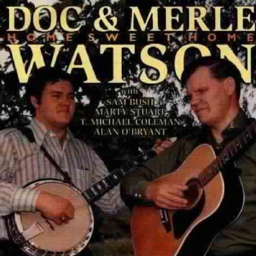 Doc & Merle Watson/Home Sweet Home