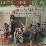 Austin Lounge Lizards Never An Adult Moment 