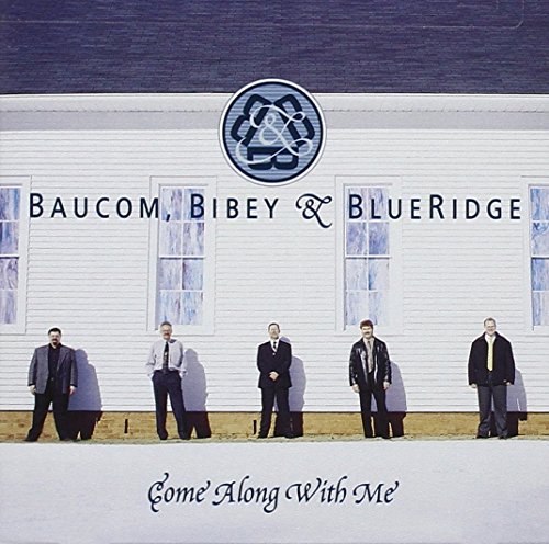 Bibey & Blueridge Baucom/Come Along With Me