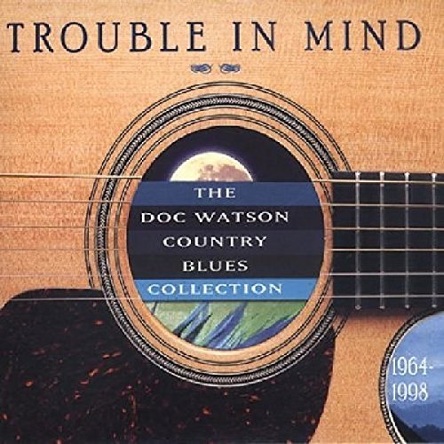 Doc Watson/Trouble In Mind: Doc Watson Co