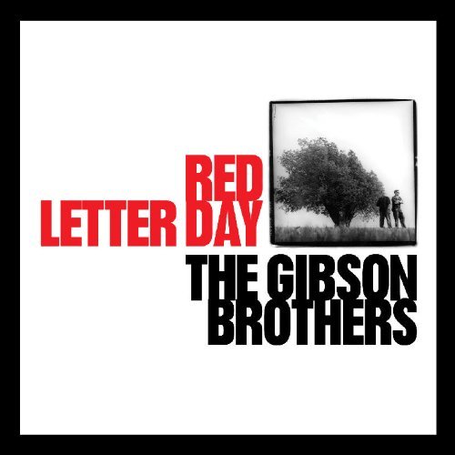 Gibson Brothers/Red Letter Day