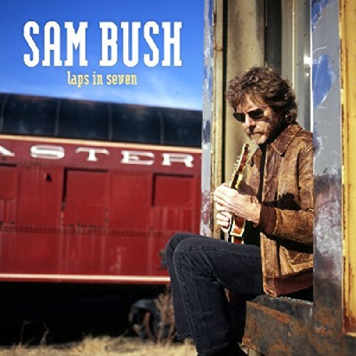 Sam Bush/Laps In Seven
