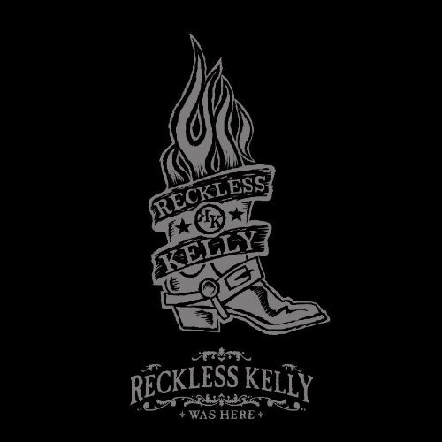 Reckless Kelly Reckless Kelly Was Here 2 CD Incl. DVD 