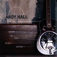 Andy Hall/Sound Of The Slide Guitar