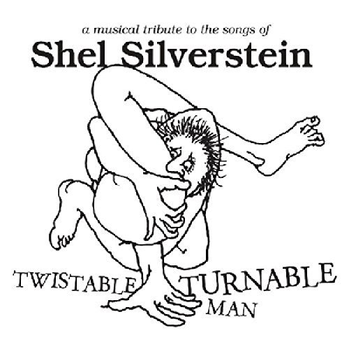 Twistable Turnable Man Twistable Turnable Man Digipak T T Shel Silverstein 